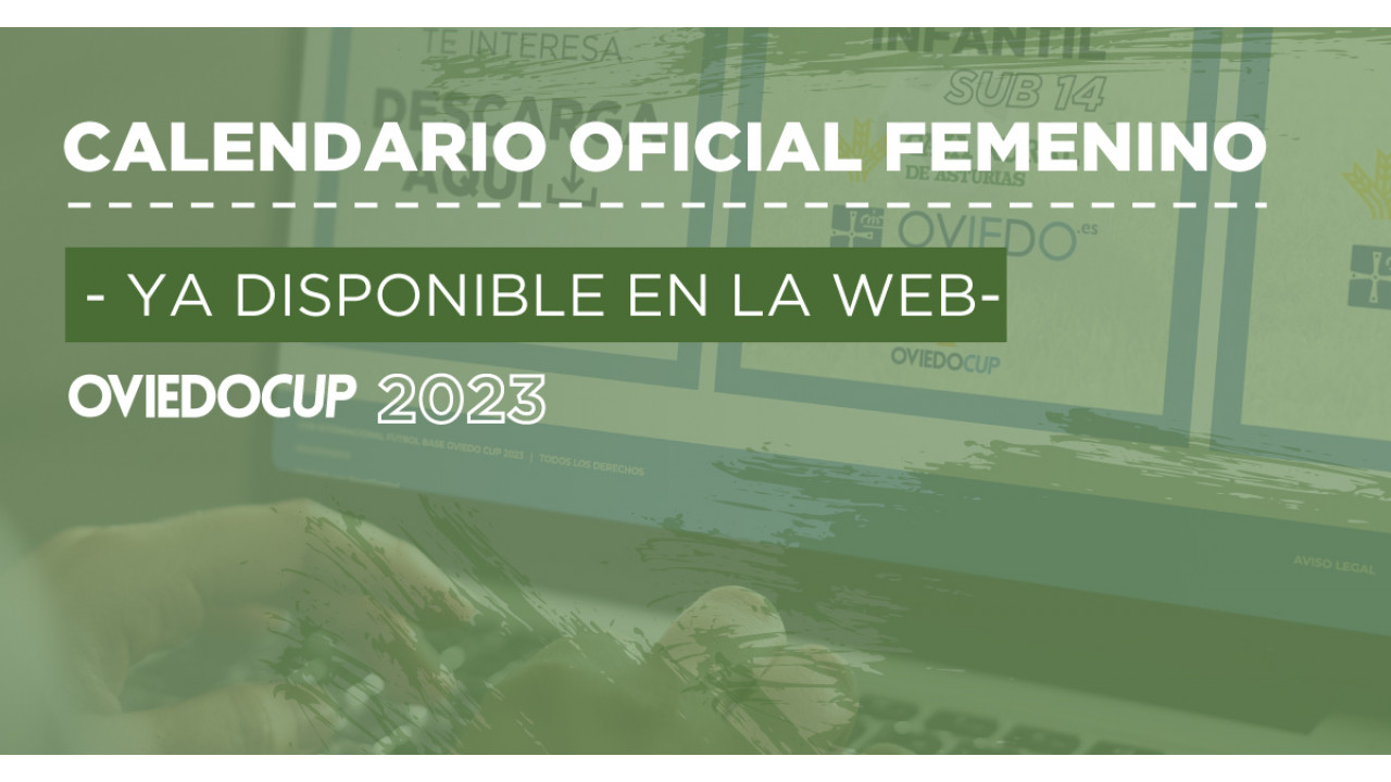 Ya disponible el calendario oficial de las categorías femeninas Oviedo Cup 2023
