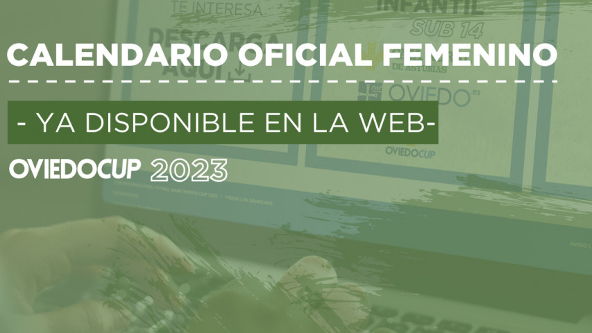 Ya disponible el calendario oficial de las categorías femeninas Oviedo Cup 2023